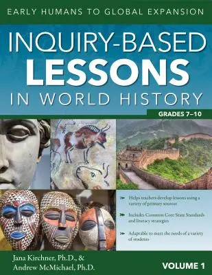 Lecții bazate pe investigații în istoria lumii: De la primii oameni la expansiunea globală (Vol. 1, clasele 7-10) - Inquiry-Based Lessons in World History: Early Humans to Global Expansion (Vol. 1, Grades 7-10)