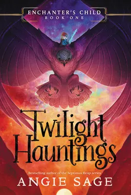 Copilul vrăjitorului, Cartea unu: Bântuirile amurgului - Enchanter's Child, Book One: Twilight Hauntings