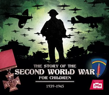 Povestea celui de-al Doilea Război Mondial pentru copii - The Story of the Second World War for Children