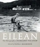 Eilean: Fotografiile insulare ale lui Margaret Fay Shaw - Eilean: The Island Photography of Margaret Fay Shaw
