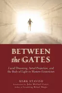 Între porți: Visarea lucidă, proiecția astrală și corpul de lumină în esoterismul occidental - Between the Gates: Lucid Dreaming, Astral Projection, and the Body of Light in Western Esotericism