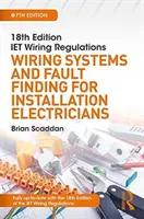 Regulamente Iet privind cablarea: Wiring Systems and Fault Finding for Installation Electricians (Sisteme de cablare și găsirea defectelor pentru electricieni instalatori) - Iet Wiring Regulations: Wiring Systems and Fault Finding for Installation Electricians