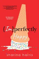Imperfect de fericit - Imperfectly Happy