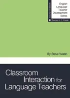 Interacțiunea la clasă pentru profesorii de limbi străine - Classroom Interaction for Language Teachers