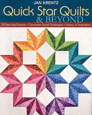 Quick Star Quilts & Beyond-Print-On-Demand-Edition: 20 de proiecte orbitoare, tehnici testate în clasă, galaxie de inspirație - Quick Star Quilts & Beyond-Print-On-Demand-Edition: 20 Dazzling Projects, Classroom-Tested Techniques, Galaxy of Inspiration