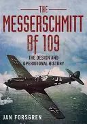 Messerschmitt Bf 109: Design și istorie operațională - Messerschmitt Bf 109: The Design and Operational History