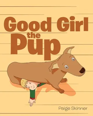 Fata cea bună, cățelul - Good Girl the Pup