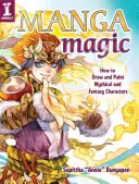 Manga Magic: Cum să desenezi și să colorezi personaje mitice și fantastice - Manga Magic: How to Draw and Color Mythical and Fantasy Characters