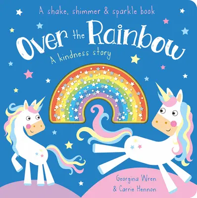 Peste curcubeu: O poveste despre bunătate - Over the Rainbow: A Kindness Story