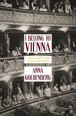 I Belong To Vienna - Povestea de exil și întoarcere a unei familii evreiești - I Belong To Vienna - A Jewish Family's Story of Exile and Return