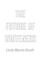 Viitorul albului (The Future of Whiteness) - The Future of Whiteness