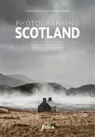 Fotografierea Scoției - Cele mai frumoase locuri de vizitat - Photographing Scotland - The Most Beautiful Places to Visit
