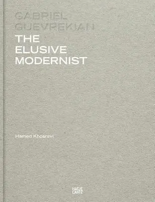 Gabriel Guevrekian: modernistul evaziv - Gabriel Guevrekian: The Elusive Modernist