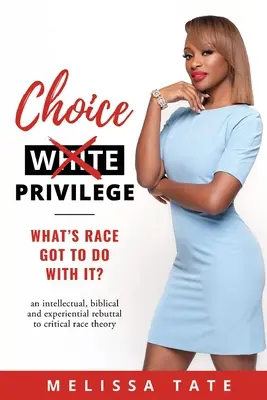 Privilegiul alegerii: What's Race Got To Do With It? - Choice Privilege: What's Race Got To Do With It?