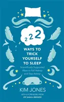 222 de moduri de a te păcăli să dormi - moduri susținute științific de a adormi și de a rămâne adormit - 222 Ways to Trick Yourself to Sleep - Scientifically Supported Ways to Fall Asleep and Stay Asleep