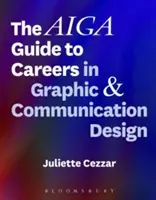 Ghidul Aiga pentru cariere în design grafic și de comunicare - The Aiga Guide to Careers in Graphic and Communication Design