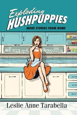 Explozia Hushpuppies: Mai multe povești de acasă - Exploding Hushpuppies: More Stories from Home