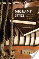 Migrant Sites: America, locul și literaturile diasporei - Migrant Sites: America, Place, and Diaspora Literatures