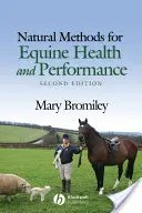 Metode naturale pentru sănătatea și performanța ecvină - Natural Methods for Equine Health and Performance