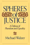 Sferele justiției: O apărare a pluralismului și a egalității - Spheres of Justice: A Defense of Pluralism and Equality