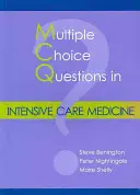 Întrebări cu alegere multiplă în medicina de terapie intensivă - Multiple Choice Questions in Intensive Care Medicine