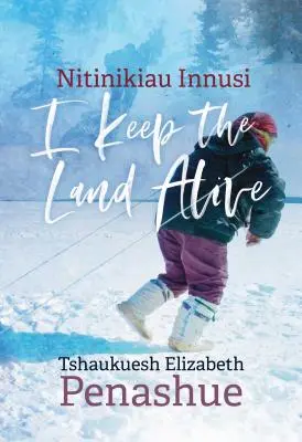 Nitinikiau Innusi: Eu păstrez pământul în viață - Nitinikiau Innusi: I Keep the Land Alive