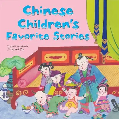 Poveștile preferate ale copiilor chinezi: Fabule, mituri și basme - Chinese Children's Favorite Stories: Fables, Myths and Fairy Tales
