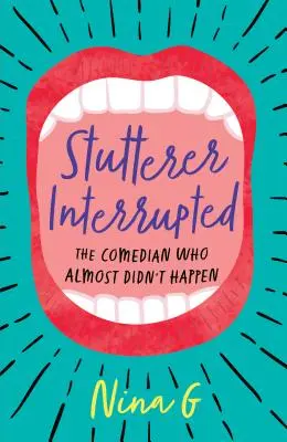 Stutterer Interrupted: Comediantul care aproape că nu s-a întâmplat - Stutterer Interrupted: The Comedian Who Almost Didn't Happen