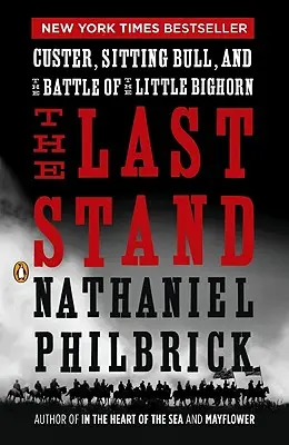 The Last Stand: Custer, Sitting Bull și bătălia de la Little Bighorn - The Last Stand: Custer, Sitting Bull, and the Battle of the Little Bighorn