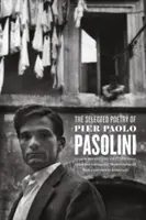 Poezia selecționată a lui Pier Paolo Pasolini - The Selected Poetry of Pier Paolo Pasolini