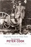 Tragically I Was an Only Twin - The Comedy of Peter Cook