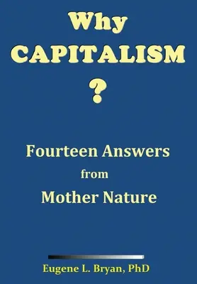 De ce capitalismul? Paisprezece răspunsuri de la Mama Natură - Why Capitalism? Fourteen Answers from Mother Nature