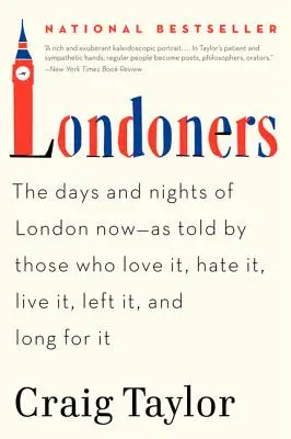 Londonezii: Zilele și nopțile Londrei de acum - povestite de cei care o iubesc, o urăsc, o trăiesc, au părăsit-o și tânjesc după ea - Londoners: The Days and Nights of London Now--As Told by Those Who Love It, Hate It, Live It, Left It, and Long for It