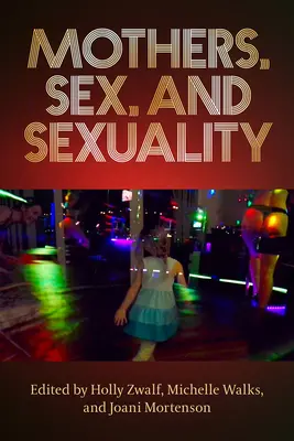 Mame, sex și sexualitate - Mothers, Sex, and Sexuality