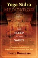 Meditația Yoga Nidra: Somnul înțelepților - Yoga Nidra Meditation: The Sleep of the Sages