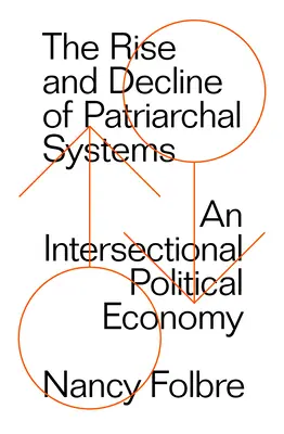 Ascensiunea și declinul sistemelor patriarhale - The Rise and Decline of Patriarchal Systems