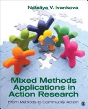Aplicații ale metodelor mixte în cercetarea prin acțiune: De la metode la acțiune comunitară - Mixed Methods Applications in Action Research: From Methods to Community Action