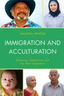 Imigrație și aculturație: Doliu, adaptare și următoarea generație - Immigration and Acculturation: Mourning, Adaptation, and the Next Generation