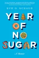 Anul fără zahăr: A Memoir - Year of No Sugar: A Memoir