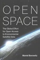 Open Space: Efort global pentru accesul liber la datele satelitare de mediu - Open Space: The Global Effort for Open Access to Environmental Satellite Data