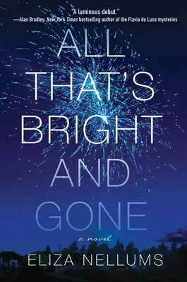Tot ce e luminos și a dispărut - All That's Bright and Gone