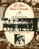 If You Don't Outdie Me: Moștenirea Brown County - If You Don't Outdie Me: The Legacy of Brown County