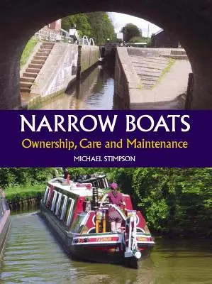 Bărci înguste: Proprietate, îngrijire și întreținere - Narrow Boats: Ownership, Care and Maintenance