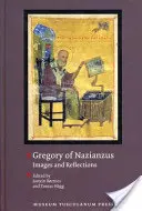 Grigore de Nazianzus: Imagini și reflecții - Gregory of Nazianzus: Images and Reflections