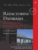 Refactorizarea bazelor de date: Proiectarea evolutivă a bazelor de date (Paperback) - Refactoring Databases: Evolutionary Database Design (Paperback)