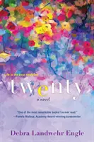 Douăzeci: Un roman de ficțiune feminină emoționant și provocator - Twenty: A Touching and Thought-Provoking Women's Fiction Novel