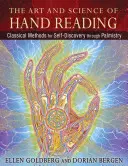 Arta și știința citirii mâinilor: Metode clasice de autodescoperire prin chiromanție - The Art and Science of Hand Reading: Classical Methods for Self-Discovery Through Palmistry