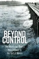 Dincolo de control: Noul canal al fluviului Mississippi către Golful Mexic - Beyond Control: The Mississippi River's New Channel to the Gulf of Mexico