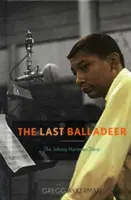 The Last Balladeer: Povestea lui Johnny Hartman - The Last Balladeer: The Johnny Hartman Story
