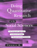 Doing Quantitative Research in the Social Sciences - O abordare integrată a proiectării cercetării, măsurării și statisticii - Doing Quantitative Research in the Social Sciences - An Integrated Approach to Research Design, Measurement and Statistics